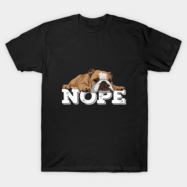 Lazy English Bulldog Nope T-Shirt by Kudostees